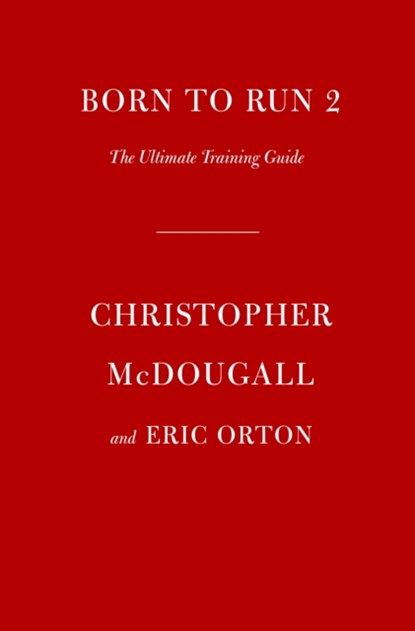 Born to Run 2, Christopher McDougall ; Eric Orton - Paperback - 9781524712341
