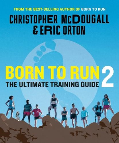 Born to Run 2, Christopher McDougall ; Eric Orton - Paperback - 9781524712341