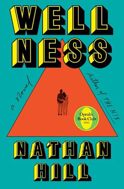 Wellness, Nathan Hill - Paperback - 9781524712587
