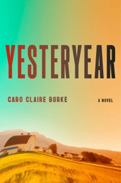 Yesteryear, Caro Claire Burke - Paperback - 9781524712969