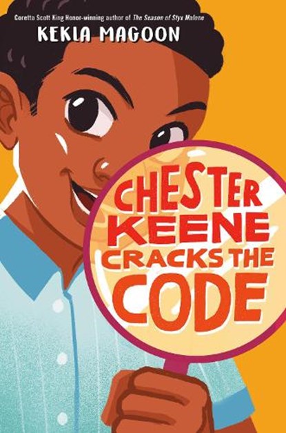 Chester Keene Cracks the Code, Kekla Magoon - Gebonden - 9781524715991