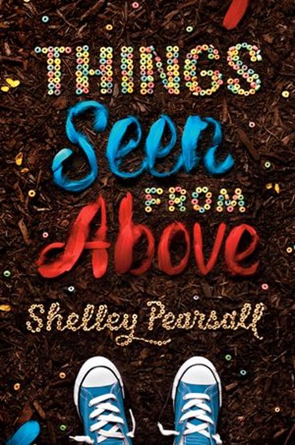 Things Seen from Above, Shelley Pearsall - Ebook - 9781524717414