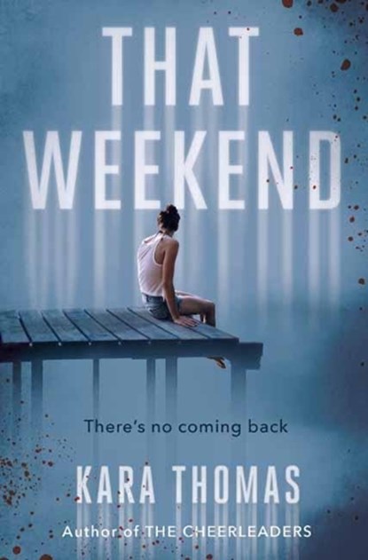 That Weekend, Kara Thomas - Gebonden - 9781524718367