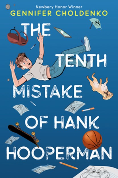 The Tenth Mistake of Hank Hooperman, Gennifer Choldenko - Gebonden - 9781524718930