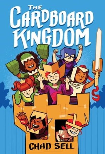 The Cardboard Kingdom, Chad Sell - Ebook - 9781524719395