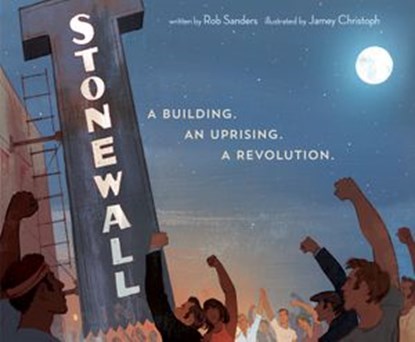 Stonewall: A Building. An Uprising. A Revolution, Rob Sanders - Ebook - 9781524719548