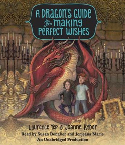 A Dragon's Guide to Making Perfect Wishes, YEP,  Laurence ; Ryder, Joanne - AVM - 9781524721213