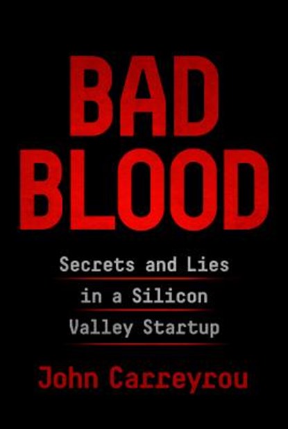 Bad Blood, John Carreyrou - Gebonden - 9781524731656