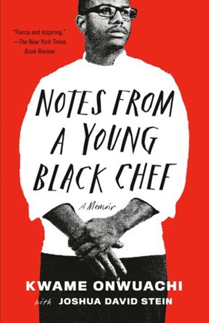 Notes from a Young Black Chef, Kwame Onwuachi ; Joshua David Stein - Ebook - 9781524732639