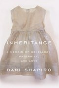 Inheritance | Dani Shapiro | 