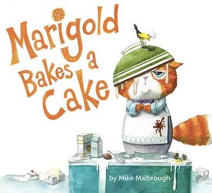 Marigold Bakes a Cake, Mike Malbrough - Ebook - 9781524737399