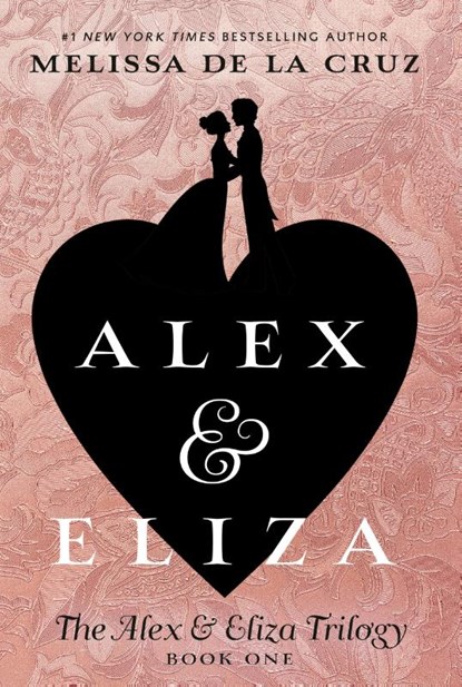 Alex & Eliza, Melissa de la Cruz - Paperback - 9781524739645