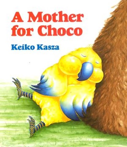 A Mother for Choco, Keiko Kasza - Ebook - 9781524739850