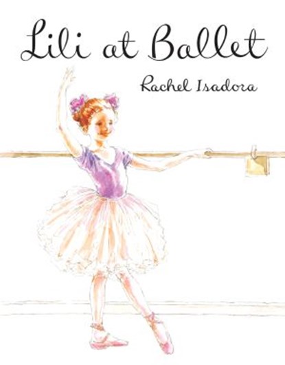 Lili at Ballet, Rachel Isadora - Ebook - 9781524741174