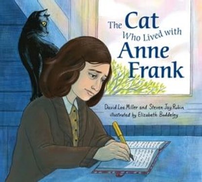 The Cat Who Lived With Anne Frank, David Lee Miller ; Steven Jay Rubin - Ebook - 9781524741518