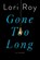 Gone Too Long, Lori Roy - Gebonden - 9781524741969