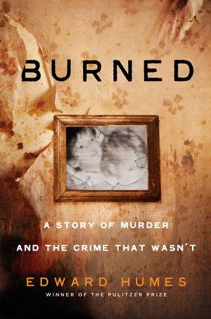 Burned, Edward Humes - Ebook - 9781524742140