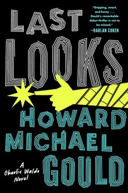 Last Looks, Howard Michael Gould - Ebook - 9781524742515