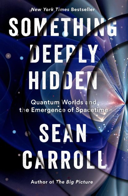 Something Deeply Hidden, Sean Carroll - Gebonden - 9781524743017