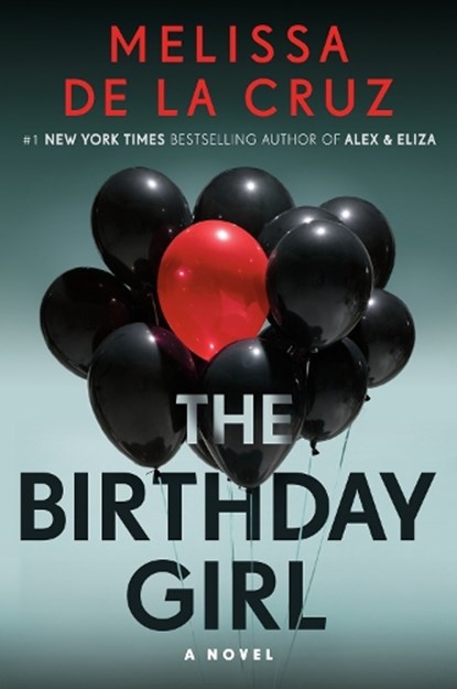 The Birthday Girl, DE LA CRUZ,  Melissa - Paperback - 9781524743789