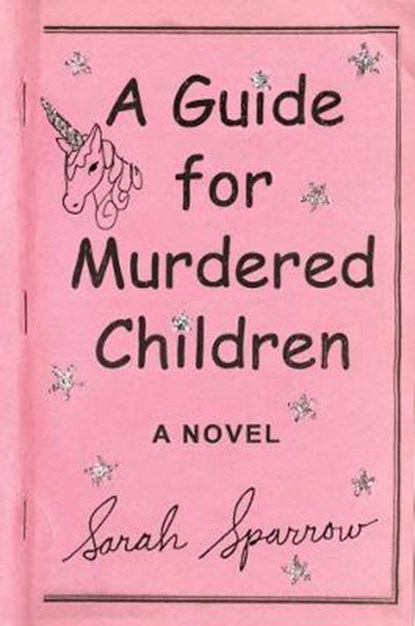A Guide For Murdered Children, Sara S. Sparrow - Paperback - 9781524743833