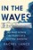 In The Waves, LANCE,  Rachel - Gebonden - 9781524744151