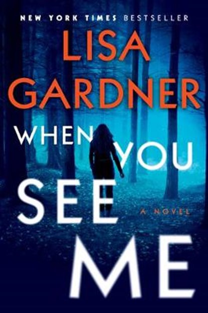 When You See Me, Lisa Gardner - Gebonden - 9781524745004