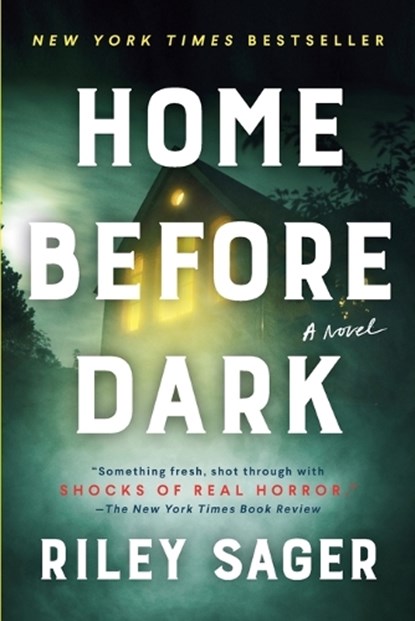 Home Before Dark, Riley Sager - Paperback - 9781524745196