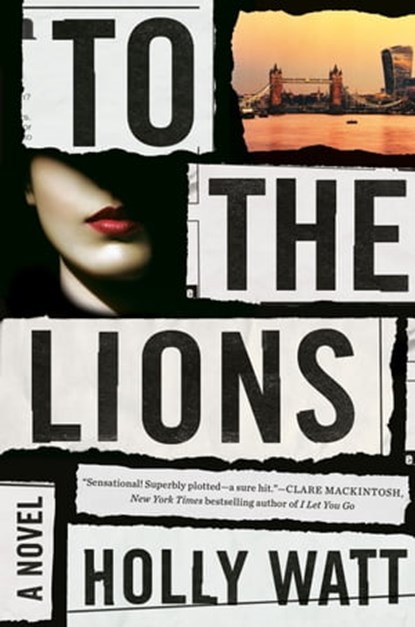 To the Lions, Holly Watt - Ebook - 9781524745479