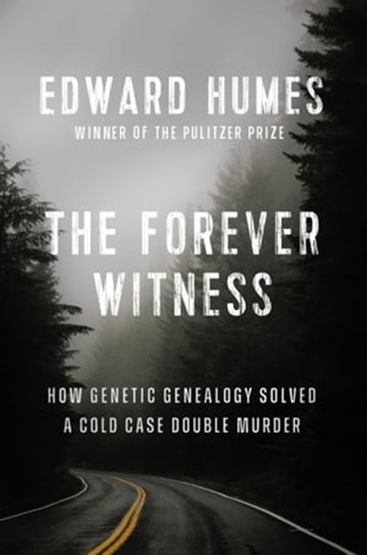 The Forever Witness, Edward Humes - Ebook - 9781524746292