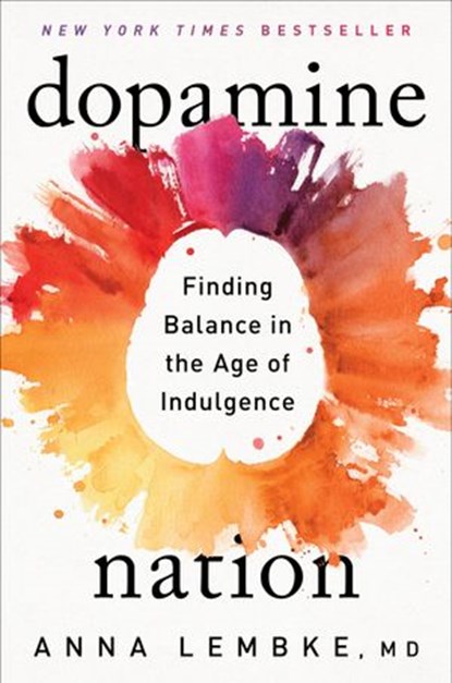 Dopamine Nation, Dr. Anna Lembke - Ebook - 9781524746735