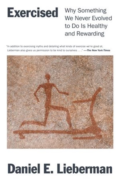 Exercised, Daniel Lieberman - Ebook - 9781524746995