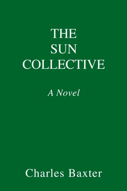 Sun Collective, Charles Baxter - Gebonden - 9781524748852