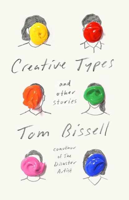 Creative Types, Tom Bissell - Gebonden - 9781524749156