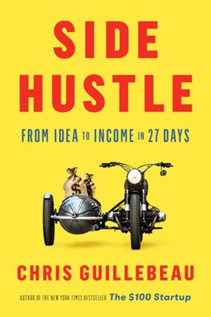 Side Hustle, Chris Guillebeau - Ebook - 9781524758851