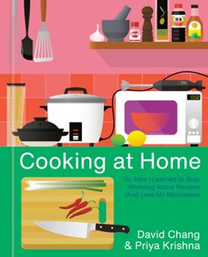 Cooking at Home, David Chang ; Priya Krishna - Ebook - 9781524759254