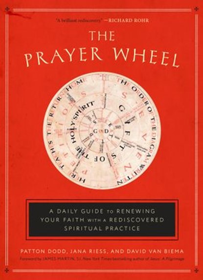 The Prayer Wheel, Patton Dodd ; Jana Riess ; David Van Biema - Ebook - 9781524760328