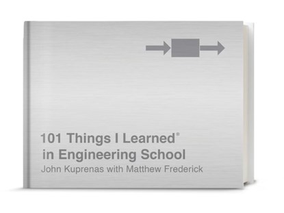 101 Things I Learned in Engineering School, Matthew Frederick ; John Kuprenas - Gebonden - 9781524761967