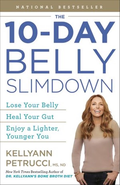 The 10-Day Belly Slimdown, Kellyann Petrucci MS, ND - Ebook - 9781524763008