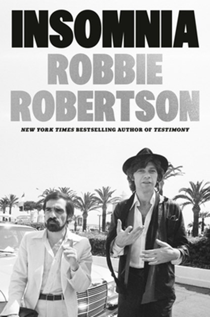 INSOMNIA, ROBBIE ROBERTSON - Gebonden - 9781524763107