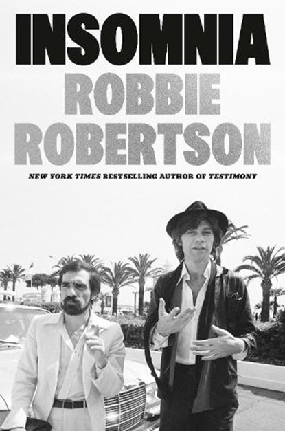 Insomnia, Robbie Robertson - Gebonden - 9781524763107