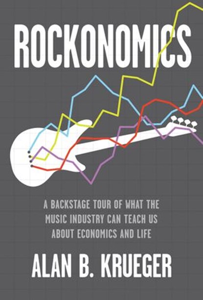 Rockonomics, Alan B. Krueger - Ebook - 9781524763725