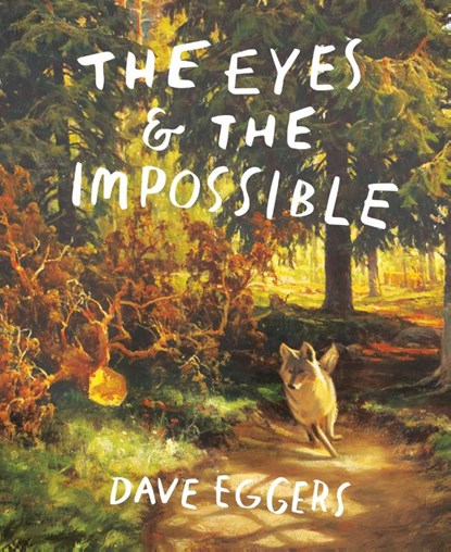 The Eyes and the Impossible, Dave Eggers - Paperback - 9781524764234