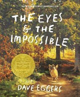 The Eyes and the Impossible - Dave Eggers - 9781524764234