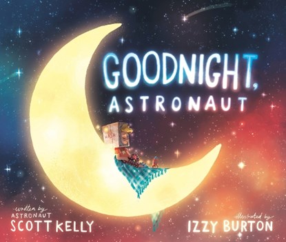 Goodnight, Astronaut, KELLY,  Scott - Gebonden - 9781524764289