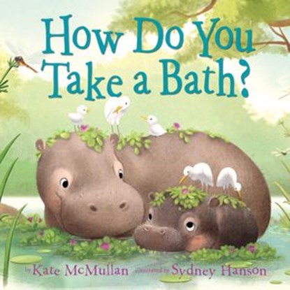 How Do You Take a Bath?, Kate McMullan - Ebook - 9781524765194