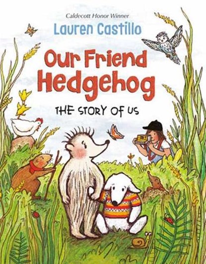 Our Friend Hedgehog, Lauren Castillo - Gebonden - 9781524766719