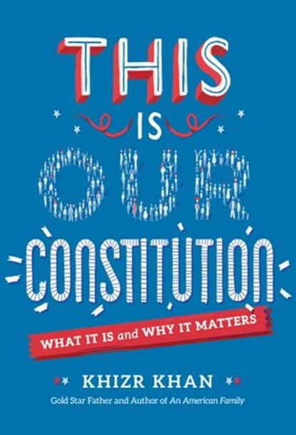 This Is Our Constitution, Khizr Khan - Ebook - 9781524770938