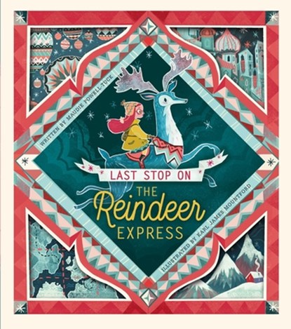 Last Stop on the Reindeer Express: An Interactive Christmas Book for Kids and Toddlers, Maudie Powell-Tuck - Gebonden - 9781524771669