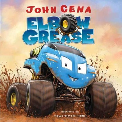 Elbow Grease, John Cena ; Howard McWilliam - Gebonden - 9781524773502